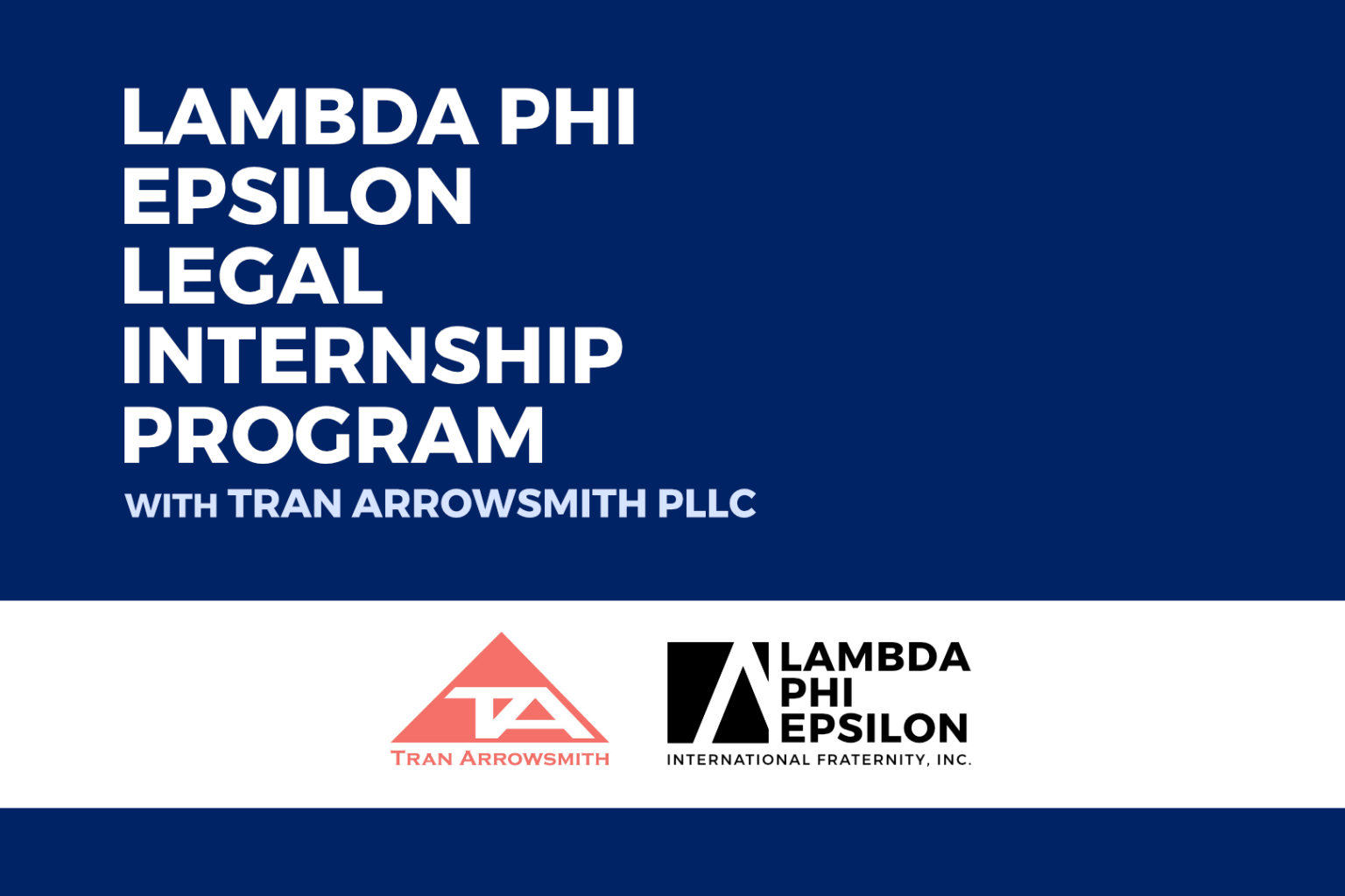 Announcing Legal Internship between Tran Arrowsmith and Lambda Phi